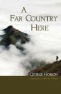 A Far Country Here - Preview