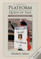 A Farewell Platform To The Queen Of Talk