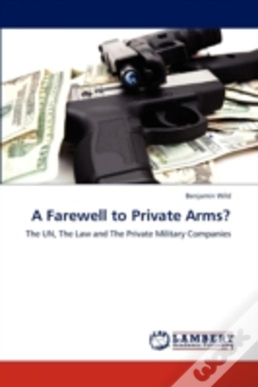 A Farewell To Private Arms?