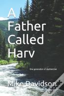 A Father Called Harv