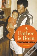 A Father Is Born - A Memoir