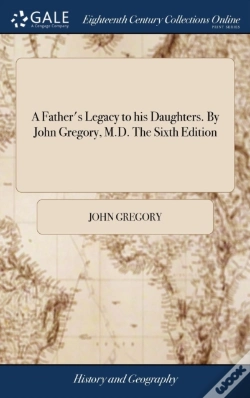 Capa do artigo A Father'S Legacy To His Daughters. By John Gregory, M.D. The Sixth Edition