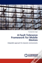 A Fault Tolerance Framework For Mobile Devices
