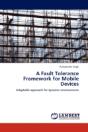 A Fault Tolerance Framework For Mobile Devices - Preview