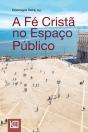 A Fé Cristã no Espaço Público - Preview