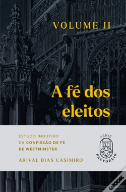 Capa do artigo A Fé Dos Eleitos - Volume Ii