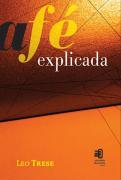 A Fé Explicada