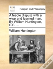Capa do artigo A Feeble Dispute With A Wise And Learned