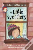 A Feel Better Book For Little Worriers