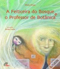 A Feiticeira do Bosque e o Professor de Botânica