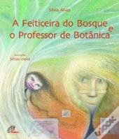 A Feiticeira do Bosque e o Professor de Botânica