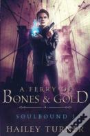 A Ferry Of Bones & Gold