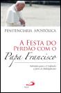A Festa do Perdão com o Papa Francisco  - Preview