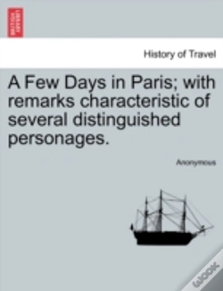 Capa do artigo A Few Days In Paris; With Remarks Characteristic Of Several Distinguished Personages.