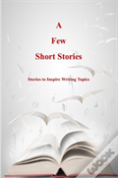 A Few Short Stories