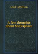 A Few Thoughts About Shakspeare