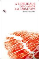 A Fidelidade ou o Amor em Carne Viva
