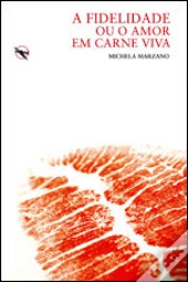 A Fidelidade ou o Amor em Carne Viva