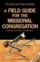 A Field Guide For The Missional Congregation