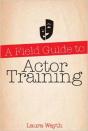 A Field Guide To Actor Training - Preview