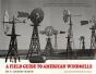 A Field Guide To American Windmills - Preview