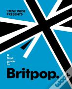A Field Guide To Britpop