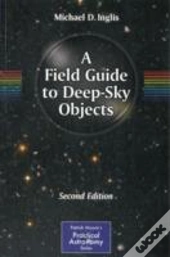 A Field Guide To Deep-Sky Objects