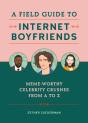 A Field Guide To Internet Boyfriends - Preview