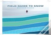 A Field Guide To Snow