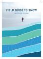 A Field Guide To Snow - Preview