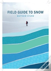 A Field Guide To Snow