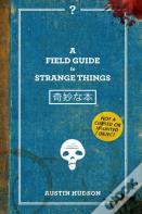 A Field Guide To Strange Things