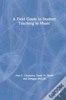 A Field Guide To Student Teaching In Music
