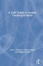 A Field Guide To Student Teaching In Music - Preview