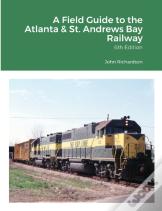 A Field Guide To The Atlanta & St. Andrews Bay Railway