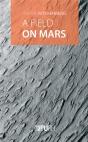 A Field On Mars. Divagations & Autovariations. Poems 2000-2015 - Preview