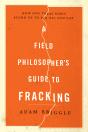A Field Philosopher'S Guide To Fracking - Preview