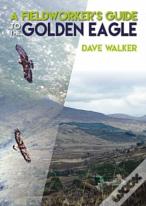 A Fieldworker'S Guide To The Golden Eagle