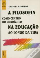 A Filosofia Como Centro do Currículo na Educação ao Longo da Vida