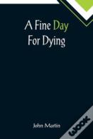 A Fine Day For Dying