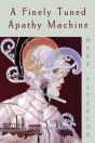 A Finely Tuned Apathy Machine - Preview