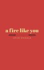 A Fire Like You - Preview