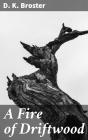 A Fire Of Driftwood - Preview