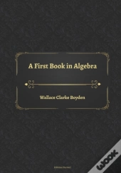 A First Book In Algebra