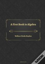 A First Book In Algebra