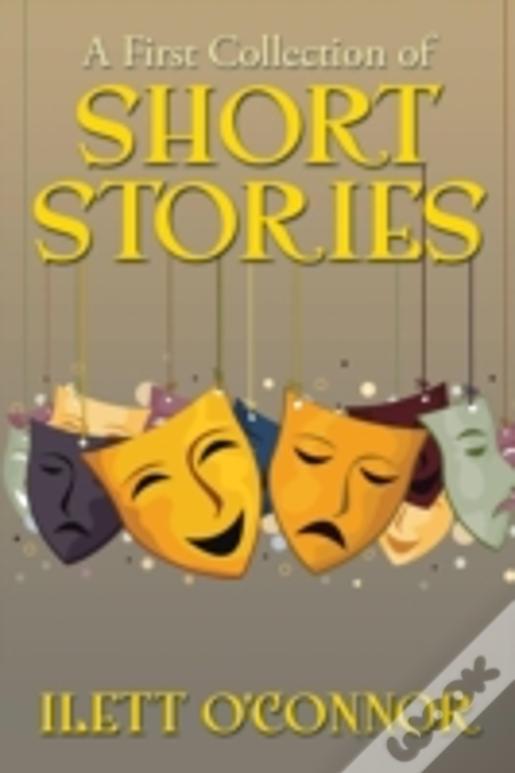 A First Collection Of Short Stories