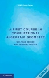 A First Course In Computational Algebraic Geometry