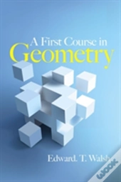 A First Course In Geometry