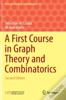 A First Course In Graph Theory And Combinatorics