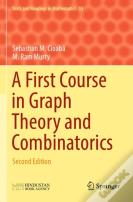 A First Course In Graph Theory And Combinatorics